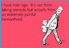 I have a roid rage. It's not from taking steroids, but actually from an extremely painful hemorrhoid. Picute of a man holding an icepack to his bottom.